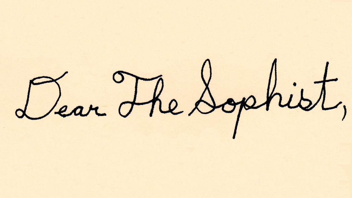 Cursive writing in black on a cream ground: Dear The Sophist