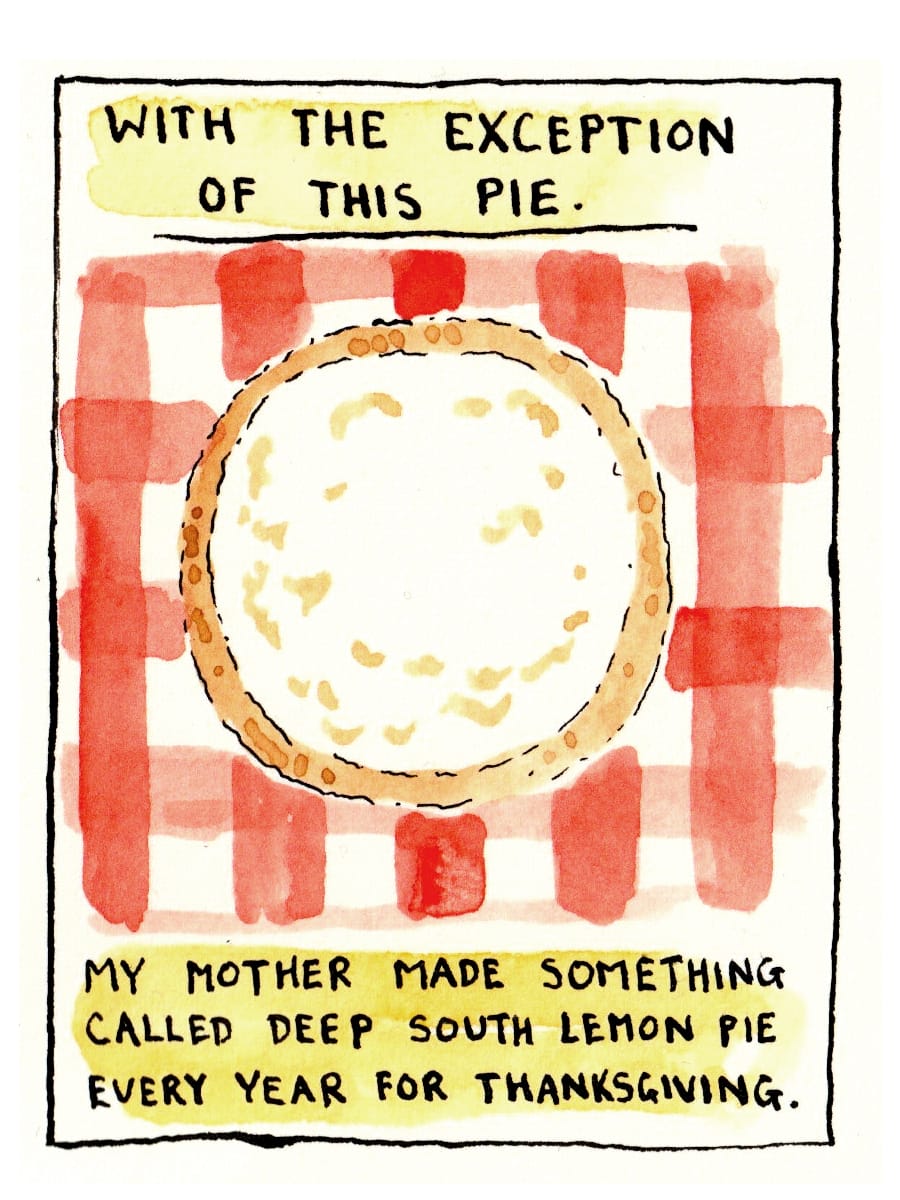 The beautiful pie on the red gingham cloth. "With the exception of this pie. My mother made something called Deep South Lemon Pie every year for Thanksgiving."