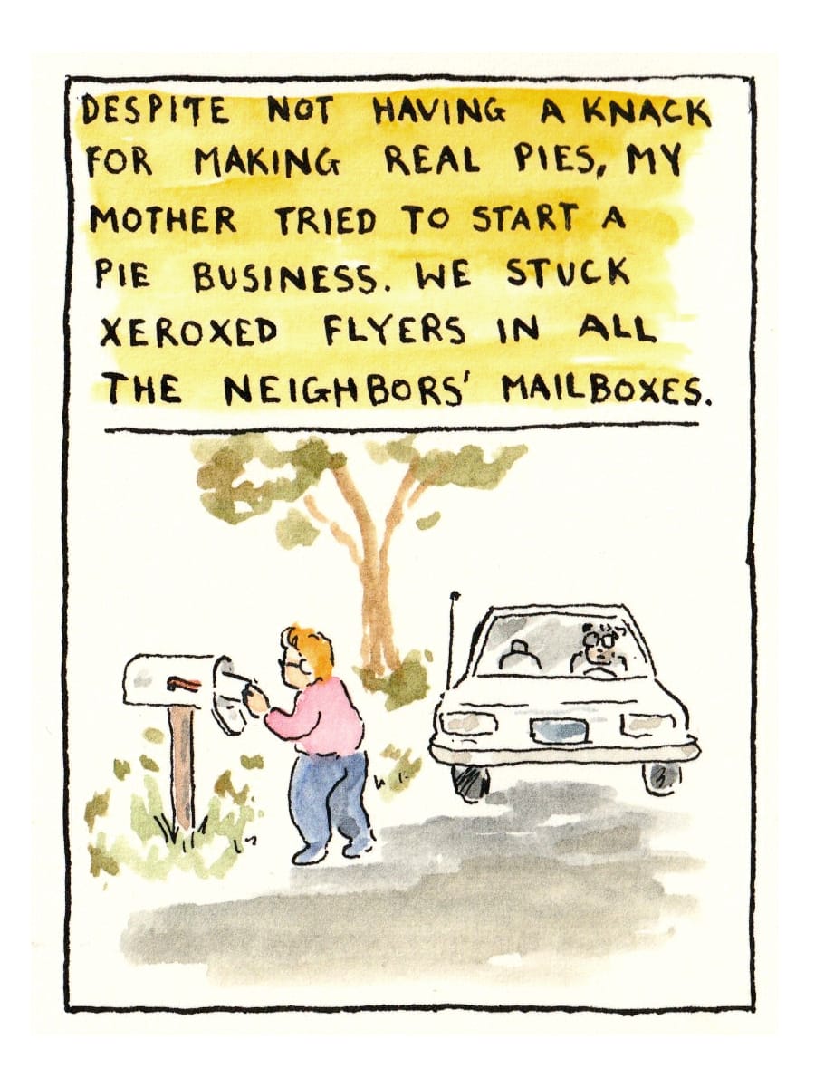 The author putting an envelope in an old fashioned metal mailbox on a post near the street. Her mom sits in the car beside her, and there are trees in the background. "Despite not having a knack for making real pies, my mother tried to start a pie business. We stuck xeroxed flyers in all the neighbors' mailboxes."