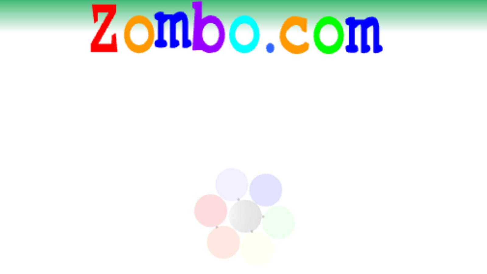 That's basically it, Zombo.com, in brightly colored letters, a kelly green gradient stripe at the top on a white ground